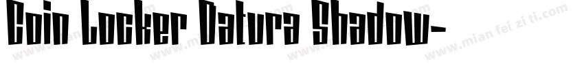 Coin Locker Datura Shadow字体转换